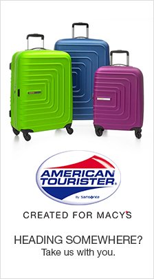 American Tourister, Created For Macy’s, Heading Somewhere? Take us with you