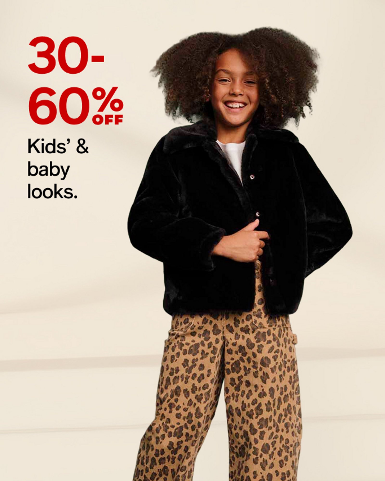 30-60% OFF Kids' & baby looks.