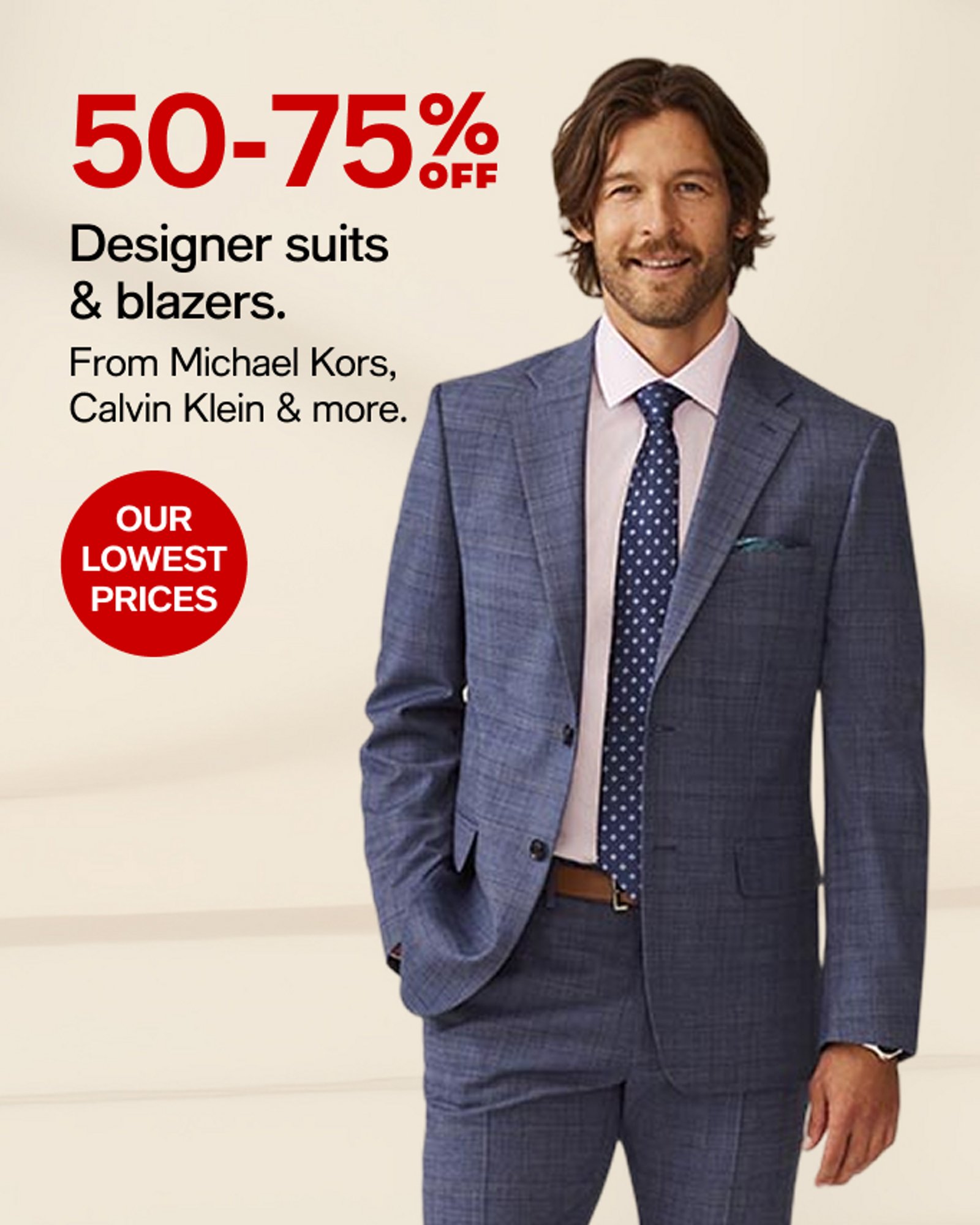 50-70% OFF Designer suits & blazers.