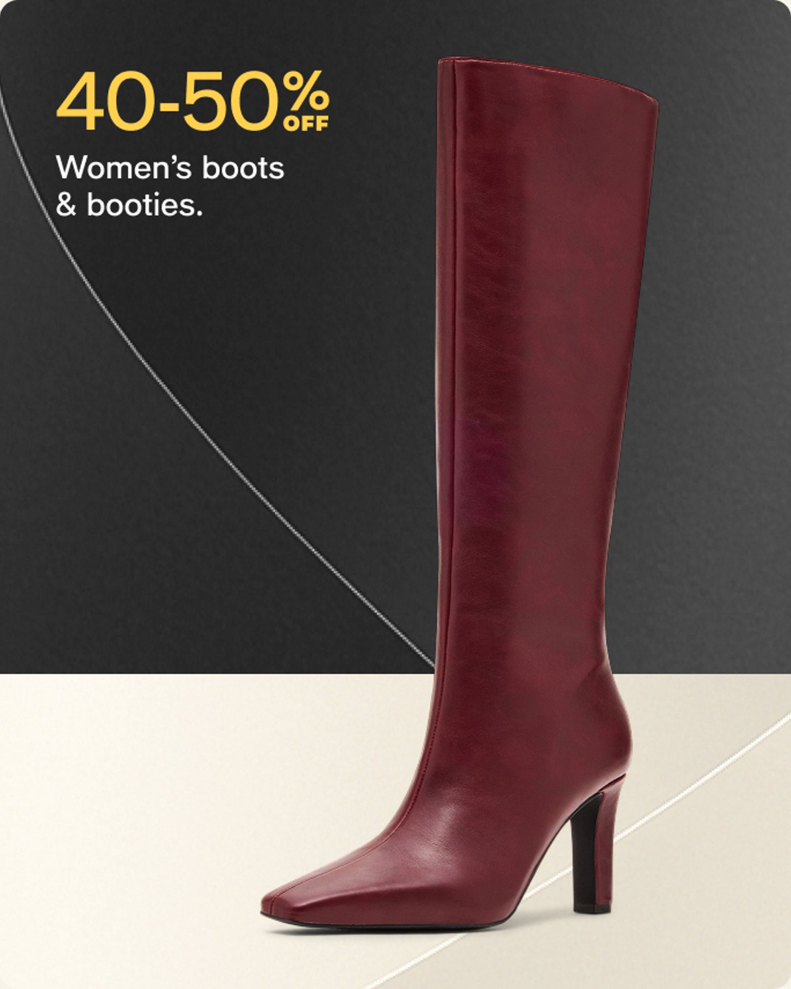 40-50% OFF Women's boots & booties.